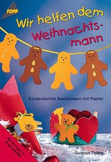 Wir helfen dem Weihnachtsmann. Kinderleichte Bastelideen mit Papier.