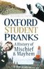 Oxford Student Pranks: A History Of Mischief And Mayhem