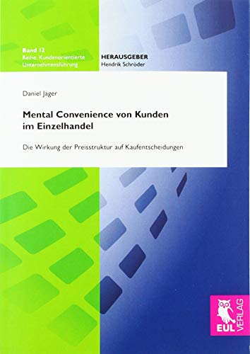 Mental Convenience von Kunden im Einzelhandel: Die Wirkung der Preisstruktur auf Kaufentscheidungen