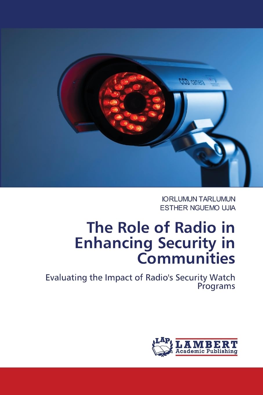 The Role of Radio in Enhancing Security in Communities: Evaluating the Impact of Radio's Security Watch Programs