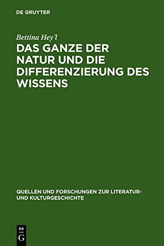 Das Ganze der Natur und die Differenzierung des Wissens: Alexander von Humboldt als Schriftsteller (Quellen und Forschungen zur Literatur- und Kulturgeschichte)