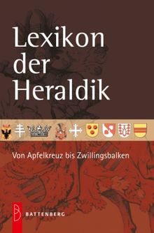 Lexikon der Heraldik: Von Apfelkreuz bis Zwillingsbalken