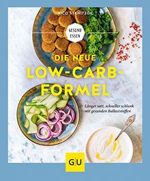 Die neue Low-Carb-Formel: Länger satt, schneller schlank mit gesunden Ballaststoffen (GU Gesund Essen)