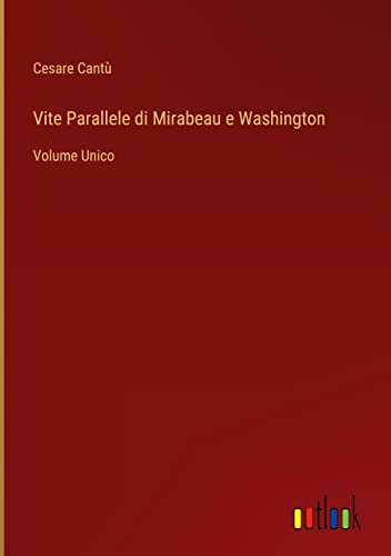 Vite Parallele di Mirabeau e Washington: Volume Unico