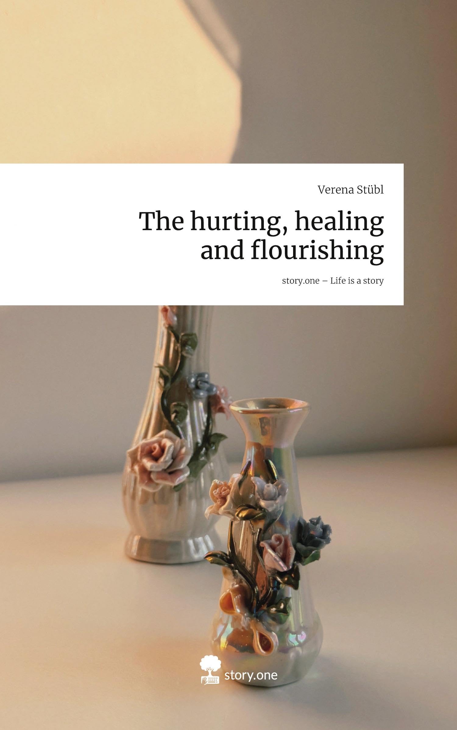 The hurting, healing and flourishing. Life is a Story - story.one: DE