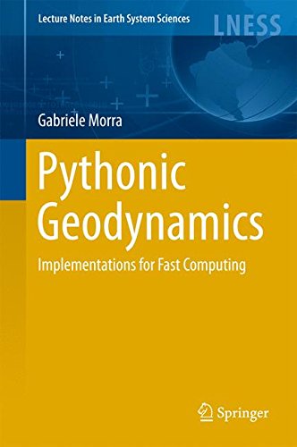 Pythonic Geodynamics: Implementations for Fast Computing (Lecture Notes in Earth System Sciences)