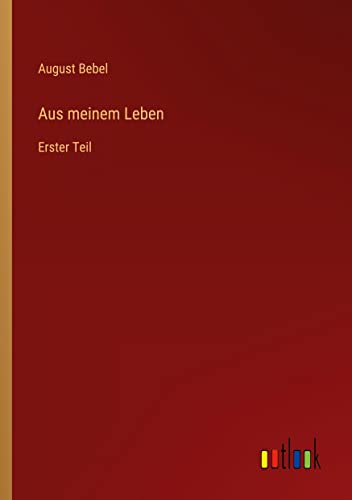 Aus meinem Leben: Erster Teil