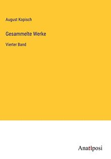 Gesammelte Werke: Vierter Band