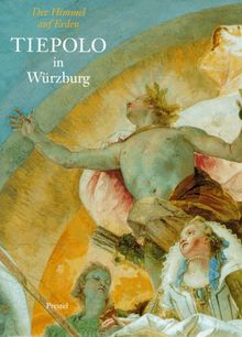 Tiepolo in Würzburg I/ II. Der Himmel auf Erden: 2 Bände.