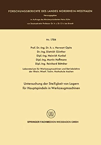Untersuchung der Steifigkeit von Lagern für Hauptspindeln in Werkzeugmaschinen (Forschungsberichte des Landes Nordrhein-Westfalen, 1784, Band 1784)