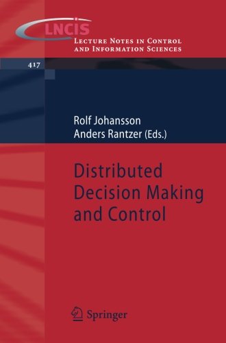 Distributed Decision Making and Control (Lecture Notes in Control and Information Sciences)