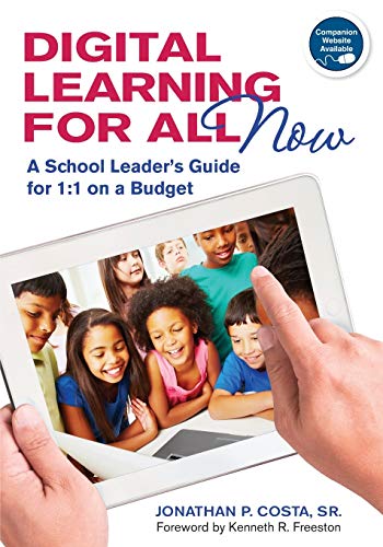 Digital Learning for All, Now: A School Leader's Guide for 1:1 on a Budget