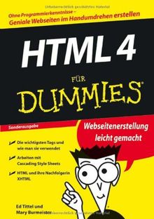 HTML 4 für Dummies: Ohne Programmierkenntnisse-Geniale Websiten im Handumdrehen erstellen (Sonderausgabe) (Fur Dummies)