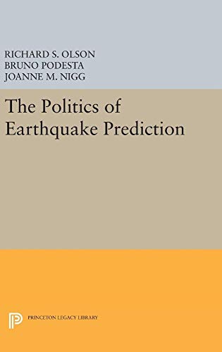 The Politics of Earthquake Prediction (Princeton Legacy Library)