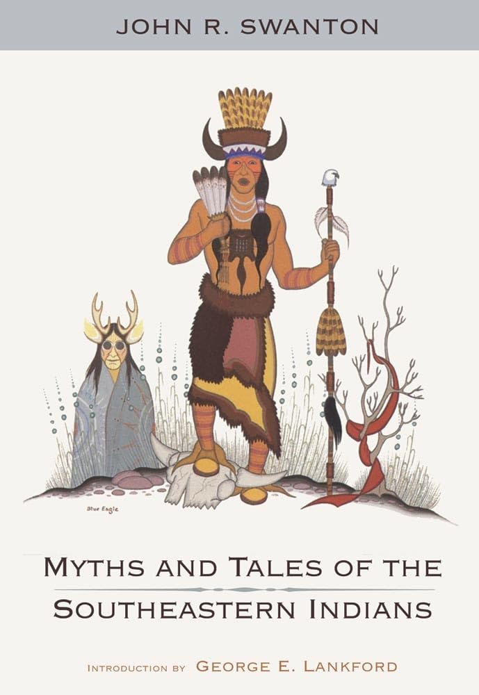 MYTHS AND TALES OF THE SOUTHEASTERN INDIANS
