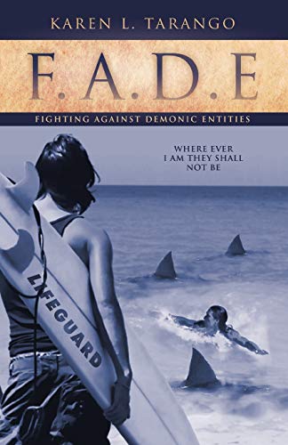 F.A.D.E Fighting Against Demonic Entities: Where Ever I Am They Shall Not Be