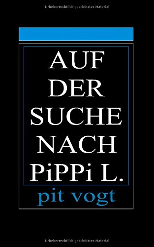 Auf der Suche nach Pippi L.: Die Suche nach dem Sinn