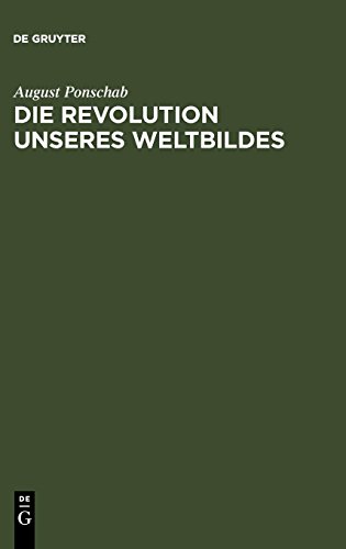 Die Revolution unseres Weltbildes: das statische Weltbild des Menschen und der dynamische Kosmos
