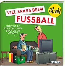 Viel Spaß beim Fußball: Mit lustigen Cartoons, Fußballsprüchen und kuriose Ideen zum Thema Fußball (Uli Stein Viel Spaß)