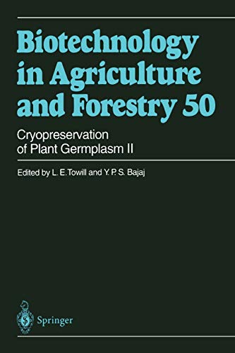 Cryopreservation of Plant Germplasm II (Biotechnology in Agriculture and Forestry, 50, Band 50)