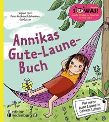 Annikas Gute-Laune-Buch - Für mehr gute Laune in deinem Leben (SOWAS!)