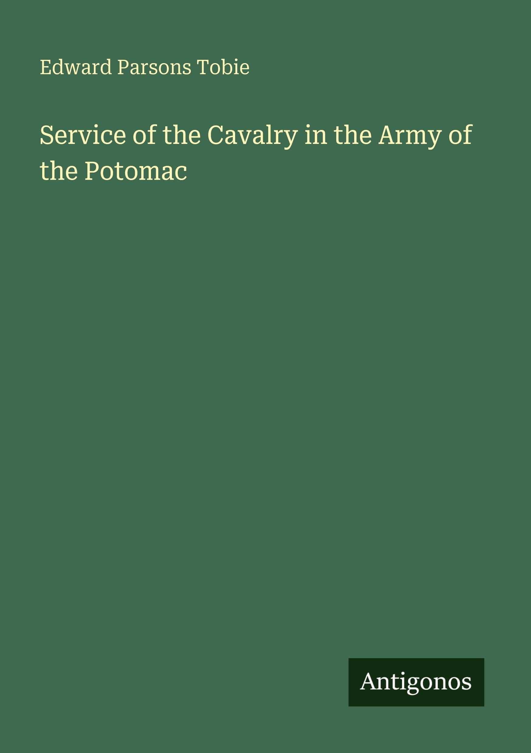 Service of the Cavalry in the Army of the Potomac
