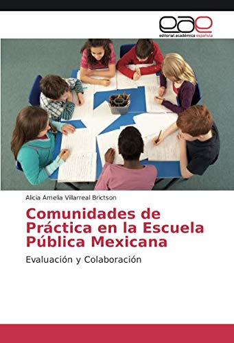 Comunidades de Práctica en la Escuela Pública Mexicana: Evaluación y Colaboración