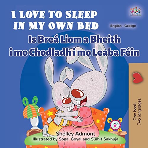 I Love to Sleep in My Own Bed (English Irish Bilingual Children's Book) (English Irish Bilingual Collection)