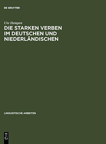 Die starken Verben im Deutschen und Niederländischen: Diachrone Morphologie (Linguistische Arbeiten, Band 214)
