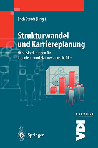 Strukturwandel und Karriereplanung: Herausforderungen für Ingenieure und Naturwissenschaftler (VDI-Buch)
