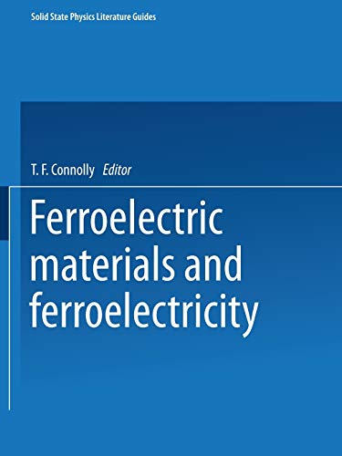 Ferroelectric Materials and Ferroelectricity (Solid State Physics Literature Guides) (Solid State Physics Literature Guides, 1, Band 1)