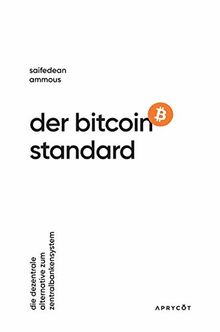 Der Bitcoin-Standard: Die dezentrale Alternative zum Zentralbankensystem