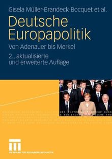 Deutsche Europapolitik: Von Adenauer bis Merkel (German Edition)