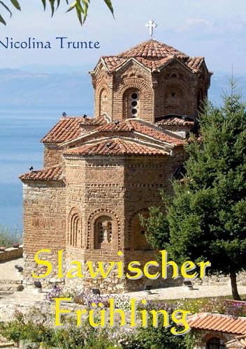 Slawischer Frühling: Ein historischer Roman. Band II