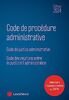Code de procédure administrative 2024 : code de justice administrative, code des relations entre le public et l'administration