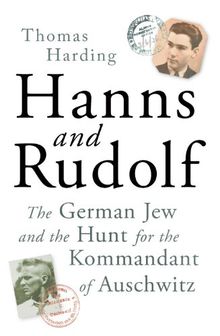 Hanns and Rudolf: The German Jew and the Hunt for the Kommandant of Auschwitz