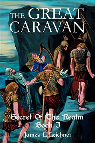THE GREAT CARAVAN: SECRET OF THE REALM BOOK I