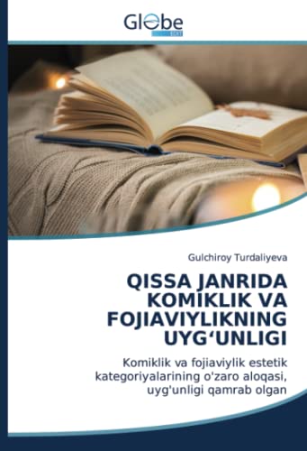 QISSA JANRIDA KOMIKLIK VA FOJIAVIYLIKNING UYG‘UNLIGI: Komiklik va fojiaviylik estetik kategoriyalarining o'zaro aloqasi, uyg'unligi qamrab olgan