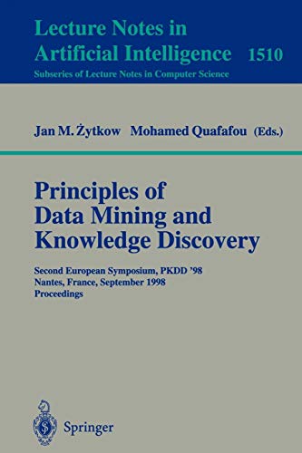 Principles of Data Mining and Knowledge Discovery: Second European Symposium, PKDD'98, Nantes, France, September 23-26, 1998, Proceedings (Lecture Notes in Computer Science (1510), Band 1510)