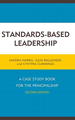 Standards-Based Leadership: A Case Study Book for the Principalship, Second Edition