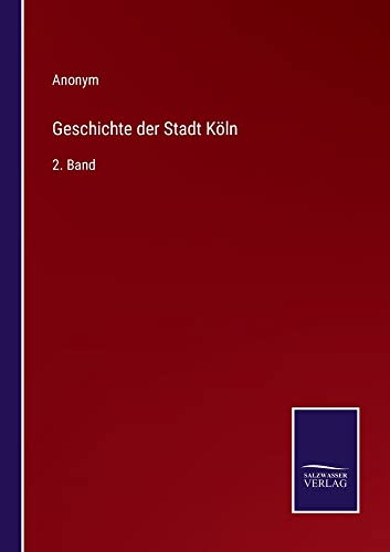 Geschichte der Stadt Köln: 2. Band