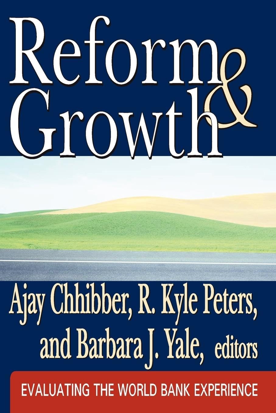Reform and Growth: Evaluating the World Bank Experience