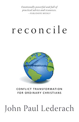 Lederach, John Paul Reconcile, Conflict Transformation For Ordinary Christians