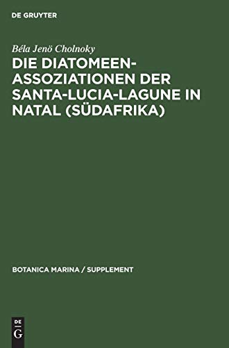 Die Diatomeenassoziationen der Santa-Lucia-Lagune in Natal (Südafrika) (Botanica marina / Supplement, 11, Band 11)