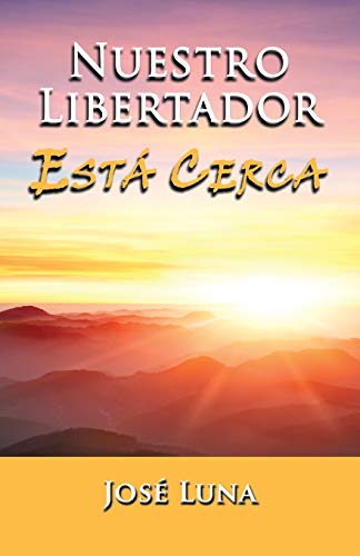 Nuestro Libertador Está Cerca