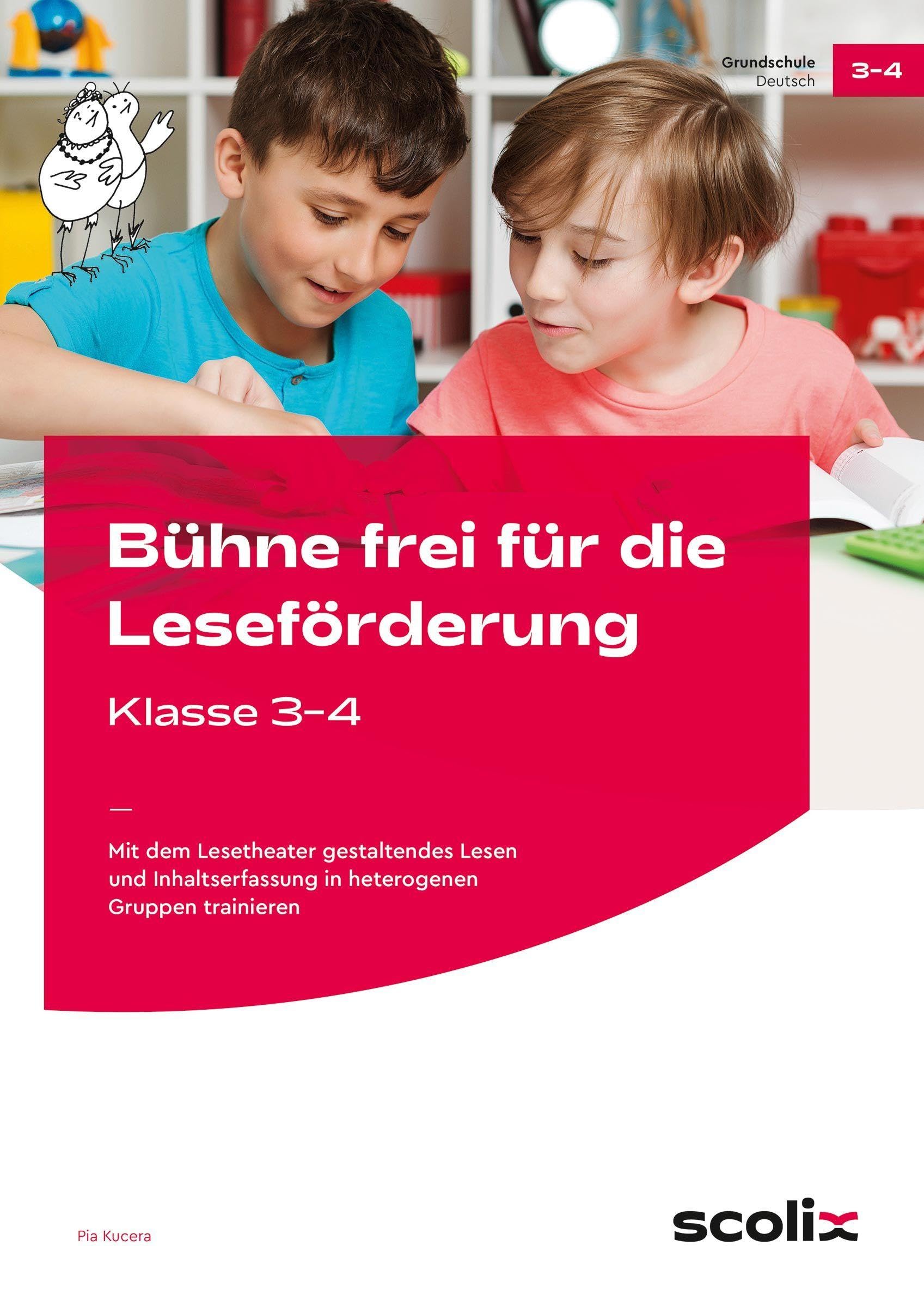Bühne frei für die Leseförderung - Klasse 3/4: Mit dem Lesetheater gestaltendes Lesen & Inhalts erfassung in heterogenen Gruppen trainieren