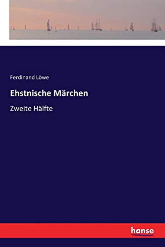 Ehstnische Märchen: Zweite Hälfte