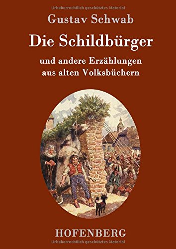 Die Schildbürger: und andere Erzählungen aus alten Volksbüchern