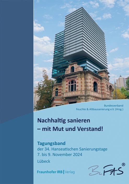 Nachhaltig sanieren - mit Mut und Verstand!: Tagungsband der 34. Hanseatischen Sanierungstage vom 7. bis 9. November 2024