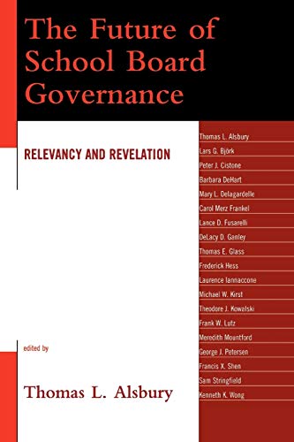The Future of School Board Governance: Relevancy and Revelation